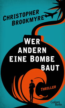 Buchcover von Wer andern eine Bombe baut: Thriller von Christopher Brookmyre