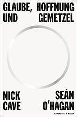 Buchcover von Glaube, Hoffnung und Gemetzel von Nick Cave, Sean O'Hagan