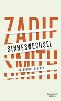 Buchcover von Sinneswechsel: Gelegenheitsessays von Zadie Smith