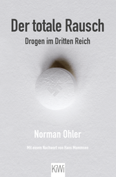 Buchcover von Der totale Rausch: Drogen im Dritten Reich von Norman Ohler