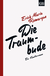 Buchcover von Die Traumbude: Ein Künstlerroman von E.M. Remarque