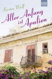Buchcover von Aller Anfang ist Apulien: Roman von Kirsten Wulf
