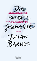 Buchcover von Die einzige Geschichte: Roman von Julian Barnes