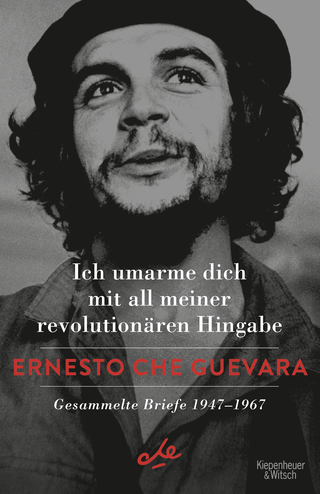 Buchcover von Ich umarme dich mit all meiner revolutionären Hingabe: Gesammelte Briefe 1947-1967