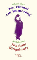 Buchcover von War einmal ein Bumerang: Das Leben des Joachim Ringelnatz von Hilmar Klute