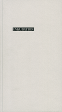 Buchcover von Inkubation: (Einmalige numerierte und signierte Ausgabe von 1000 Ex.) von Thomas Hettche