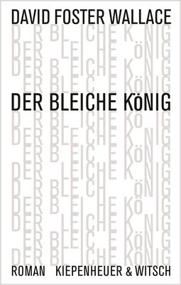 Buchcover von Der bleiche König: Roman von David Foster Wallace