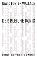 Buchcover von Der bleiche König: Roman von David Foster Wallace
