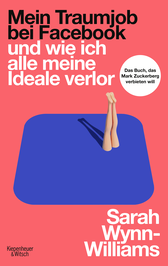 Buchcover von Mein Traumjob bei Facebook und wie ich alle meine Ideale verlor von Sarah Wynn-Williams