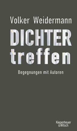 Buchcover von Dichter treffen: Begegnungen mit Autoren von Volker Weidermann