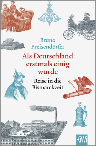 Buchcover von Als Deutschland erstmals einig wurde: Reise in die Bismarckzeit