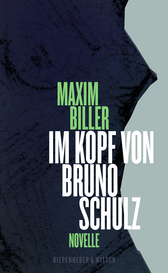 Buchcover von Im Kopf von Bruno Schulz: Eine Erzählung von Maxim Biller