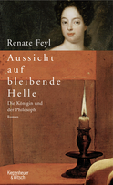 Buchcover von Aussicht auf bleibende Helle: Die Königin und der Philosoph von Renate Feyl