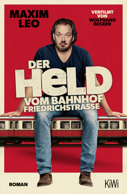Buchcover von Der Held vom Bahnhof Friedrichstraße: Roman von Maxim Leo
