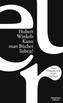 Buchcover von Kann man Bücher lieben?: Über den Umgang mit neuer Literatur von Hubert Winkels