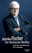 Buchcover von The Decline of the West. Europe in the New World Order of the 21st Century: Europa in der neuen Weltordnung des 21. Jahrhunderts von Joschka Fischer