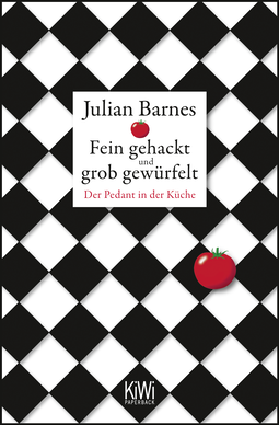 Buchcover von Fein gehackt und grob gewürfelt: Der Pedant in der Küche von Julian Barnes