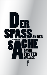 Buchcover von Der Spaß an der Sache: Alle Essays von Marcus Ingendaay