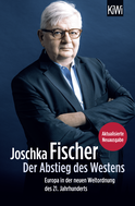 Buchcover von Der Abstieg des Westens: Europa in der neuen Weltordnung des 21. Jahrhunderts von Joschka Fischer
