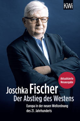 Buchcover von Der Abstieg des Westens: Europa in der neuen Weltordnung des 21. Jahrhunderts von Joschka Fischer