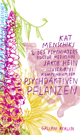 Buchcover von Kat Menschiks und des Psychiaters Doctor medicinae Jakob Hein Illustrirtes Kompendium der psychoaktiven Pflanzen