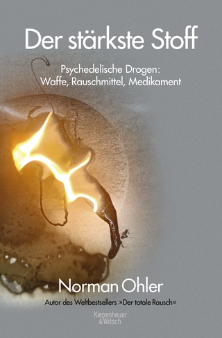 Buchcover von Der stärkste Stoff: Psychedelische Drogen: Waffe, Rauschmittel, Medikament