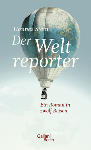 Buchcover von Der Weltreporter: Ein Roman in zwölf Reisen