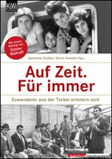 Buchcover von Auf Zeit. Für immer: Zuwanderer aus der Türkei erinnern sich