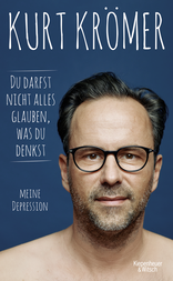 Buchcover von Du darfst nicht alles glauben, was du denkst: Meine Depression von Kurt Krömer