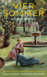Buchcover von Vier Sommer: Die Geschichte der Freundschaft von Virginia Woolf & Katherine Mansfield von Nicole Seifert