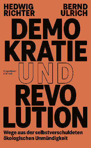 Buchcover von Demokratie und Revolution: Wege aus der selbstverschuldeten ökologischen Unmündigkeit