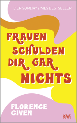 Buchcover von Frauen schulden dir gar nichts: Der Sunday Times Bestseller von Florence Given