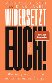 Buchcover von Widersetzt euch!: Wie wir gemeinsam den neuen Faschismus besiegen von Michael Kraske, Dirk Laabs