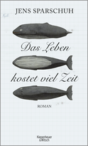 Buchcover von Das Leben kostet viel Zeit: Roman von Jens Sparschuh