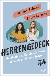 Buchcover von Herrengedeck: Geschichten, die wir nüchtern niemals erzählen würden von Ariana Baborie, Laura Larsson