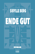 Buchcover von Ende gut: Roman von Sibylle Berg