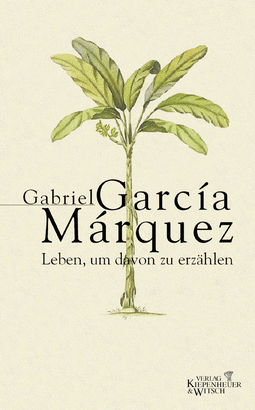 Buchcover von Leben, um davon zu erzählen von Gabriel García Márquez