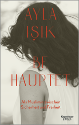 Buchcover von BeHauptet: Als Muslimin zwischen Sicherheit und Freiheit von Ayla Işik