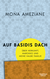 Buchcover von Auf Basidis Dach: Über Herkunft, Marokko und meine halbe Familie von Mona Ameziane
