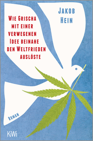 Buchcover von Wie Grischa mit einer verwegenen Idee beinahe den Weltfrieden auslöste: Roman