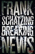 Buchcover von Breaking News von Frank Schätzing