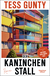 Buchcover von Der Kaninchenstall: Roman von Tess Gunty