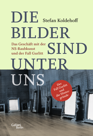 Buchcover von Die Bilder sind unter uns: Das Geschäft mit der NS-Raubkunst und der Fall Gurlitt