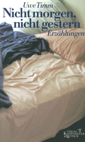 Buchcover von Not Tomorrow, Not Yesterday: Erzählungen von Uwe Timm