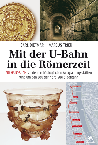 Buchcover von Mit der U-Bahn in die Römerzeit: Ein Handbuch zu den archäologischen Ausgrabungsstätten rund um den Bau der Nord-Süd Stadtbahn
