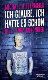 Buchcover von Ich glaube, ich hatte es schon: Die Corona-Chroniken von Michael Mittermeier