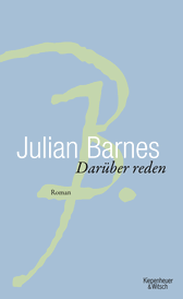 Buchcover von Darüber Reden: Roman von Julian Barnes