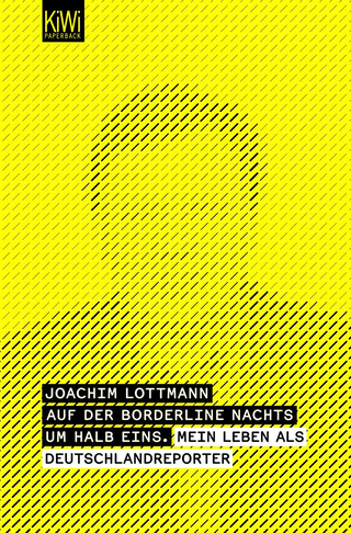 Buchcover von Auf der Borderline nachts um halb eins: Mein Leben als Deutschlandreporter