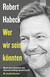 Buchcover von Wer wir sein könnten: Warum unsere Demokratie eine offene und vielfältige Sprache braucht. Mit aktuellem Nachwort von Robert Habeck