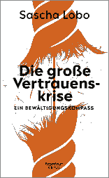 Buchcover von Die große Vertrauenskrise: Ein Bewältigungskompass von Sascha Lobo